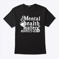Mental Health Matters 800273 8255 Shirt