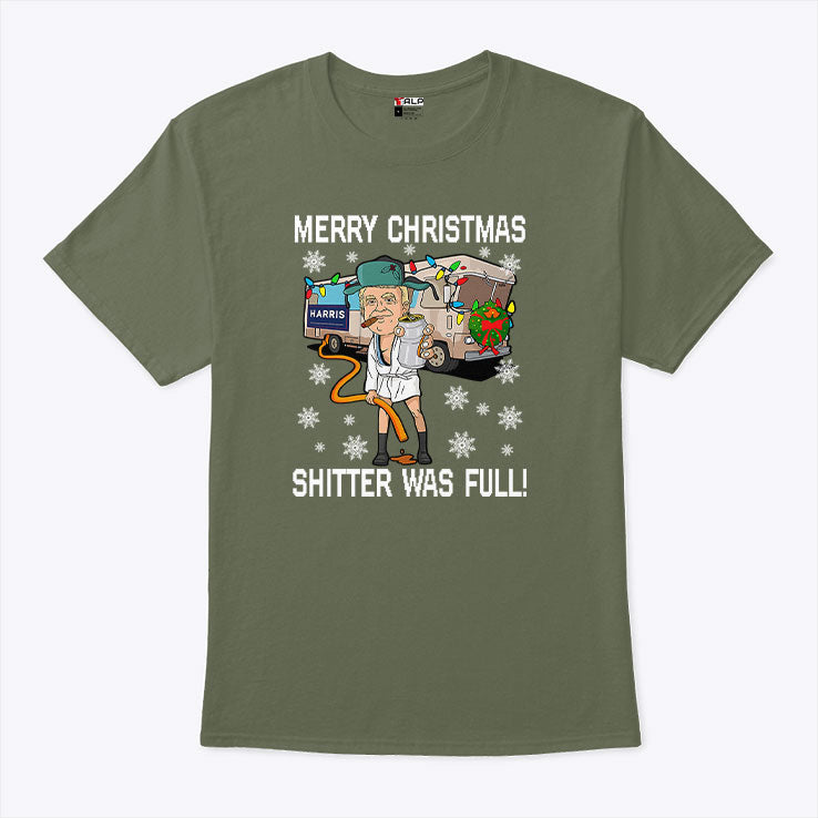 Merry Christmas Shitter Was Full T Shirt
