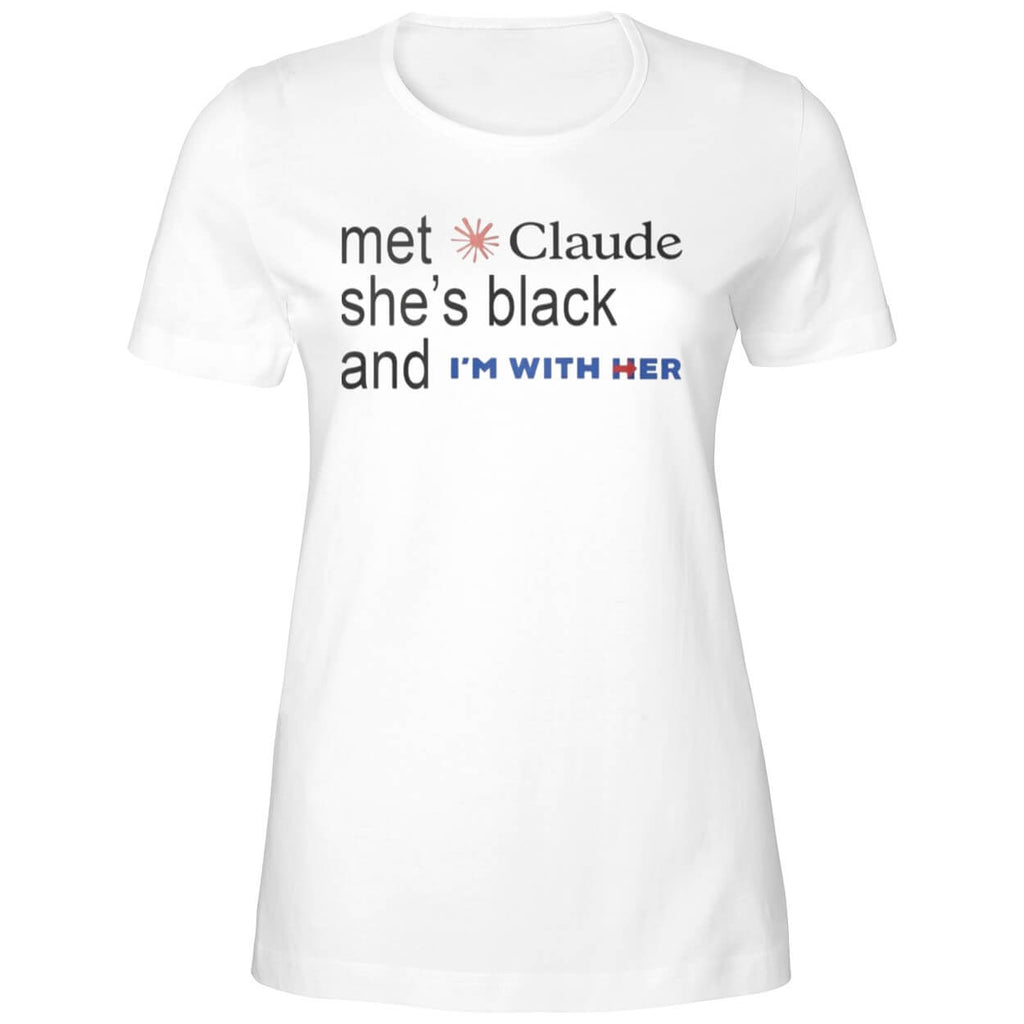 Met Claude She’s Black And I’m With Her Shirt