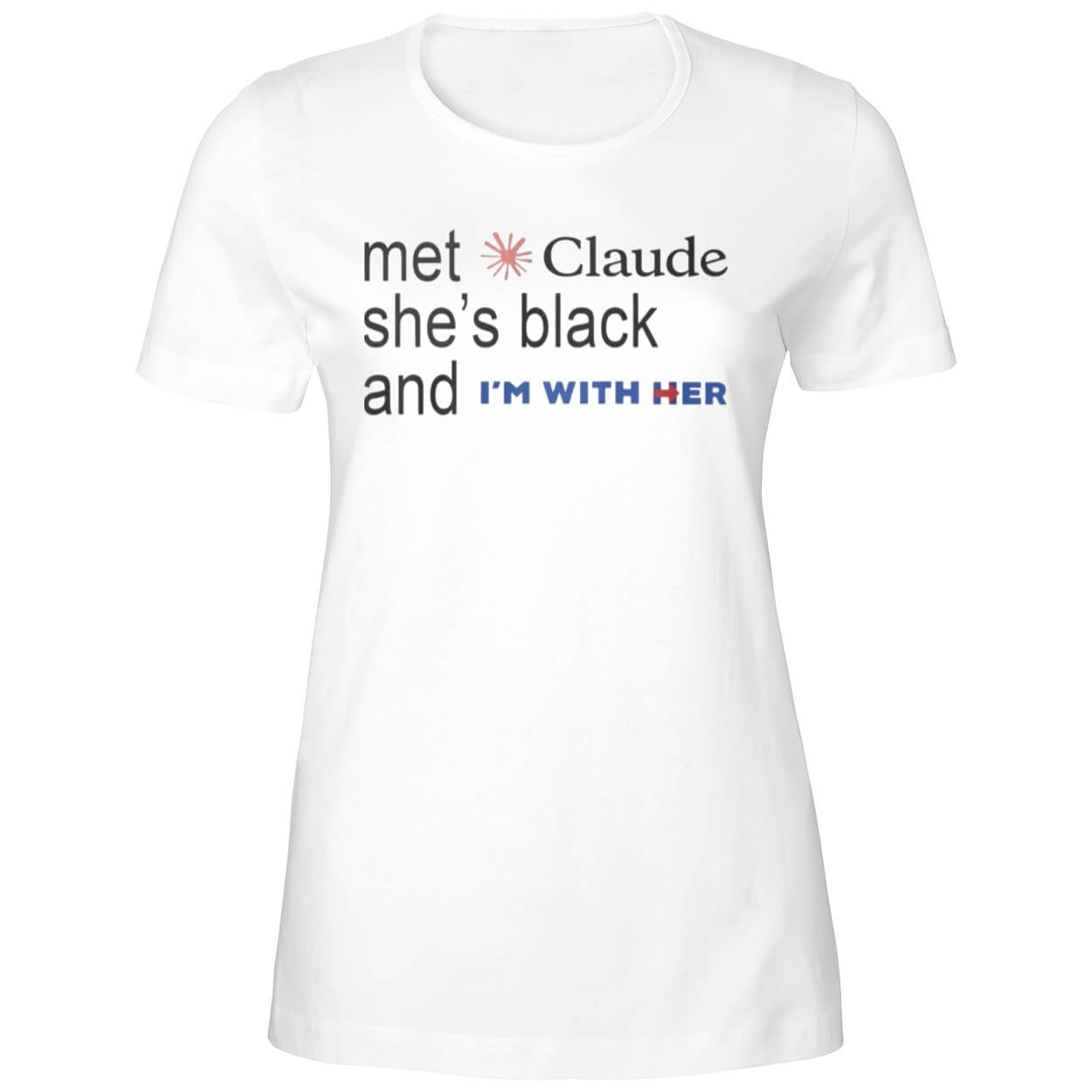 Met Claude She’s Black And I’m With Her Shirt