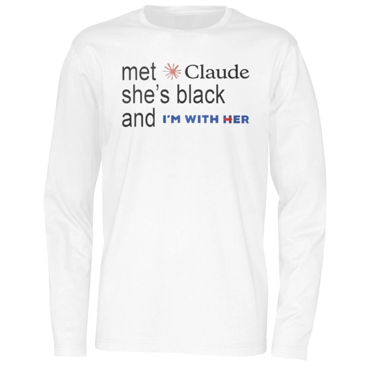 Met Claude She’s Black And I’m With Her Shirt