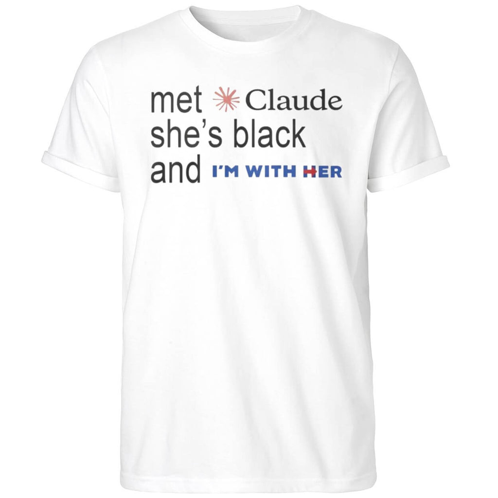 Met Claude She’s Black And I’m With Her Shirt