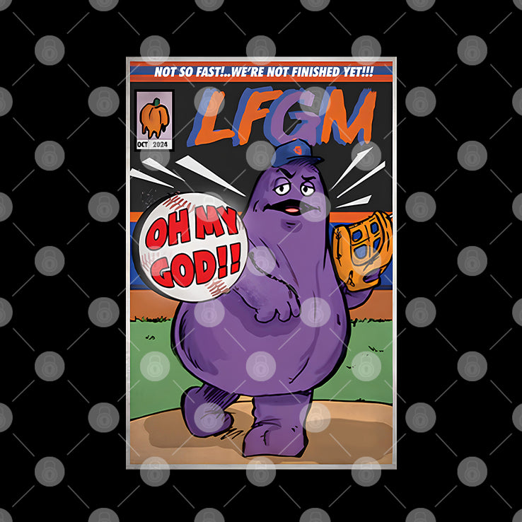 Mets Grimace Not So Fast We’re Not Finish Yet LFGM OMG Shirt