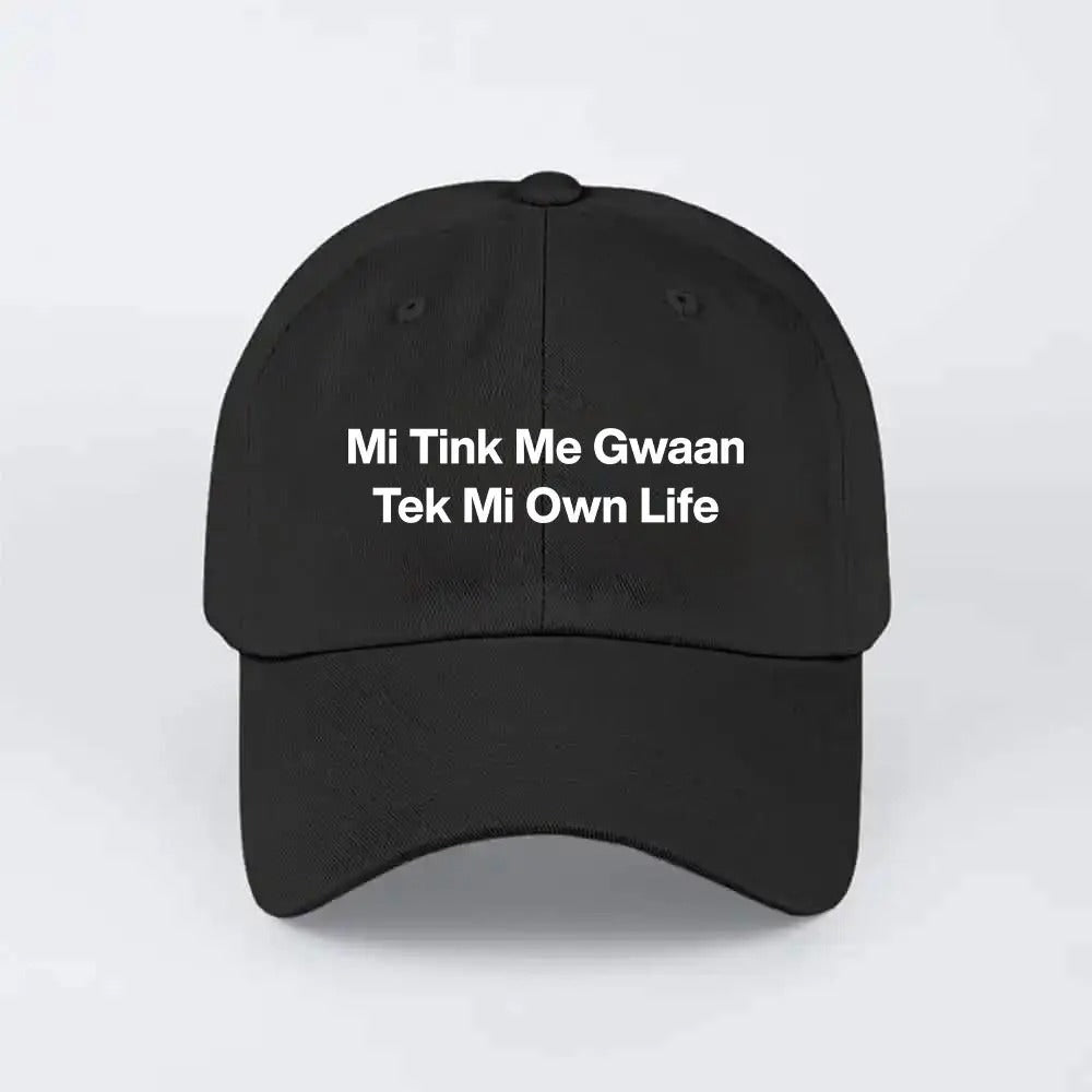 Mi Tink Mi Gwaan Tek Mi Own Life Hat
