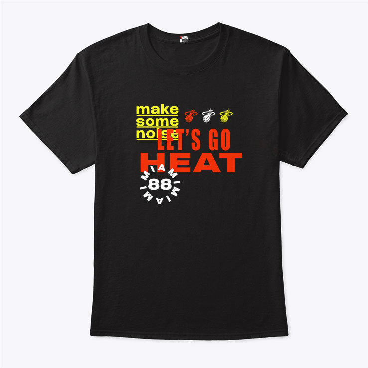 Miami Heat Let’s Go Heat Make Some Noise Shirt