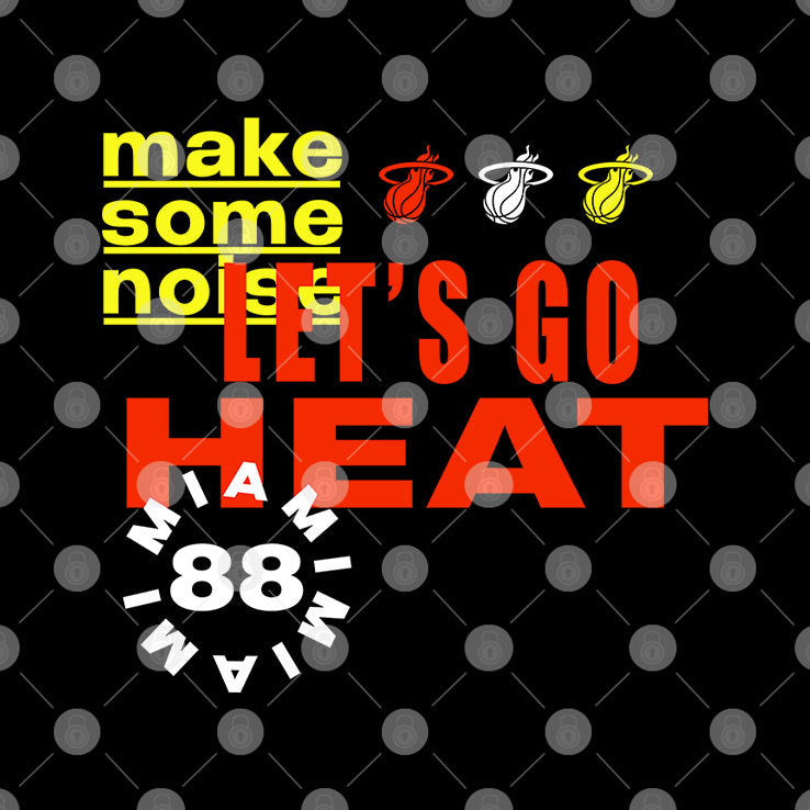 Miami Heat Let’s Go Heat Make Some Noise Shirt