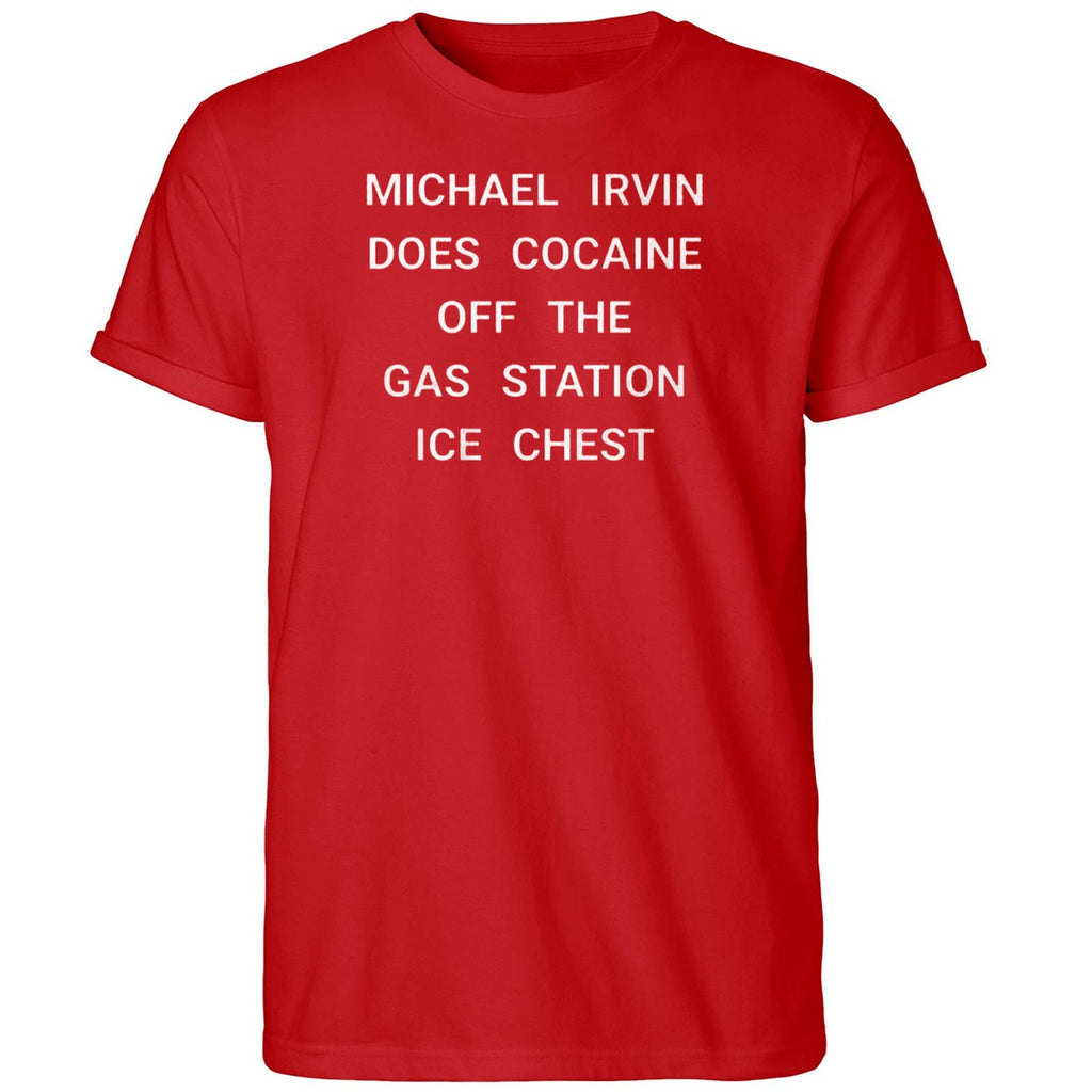 Michael Irvin Does Cocaine Off The Gas Station Ice Chest Shirt