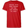 Michael Irvin Does Cocaine Off The Gas Station Ice Chest Shirt