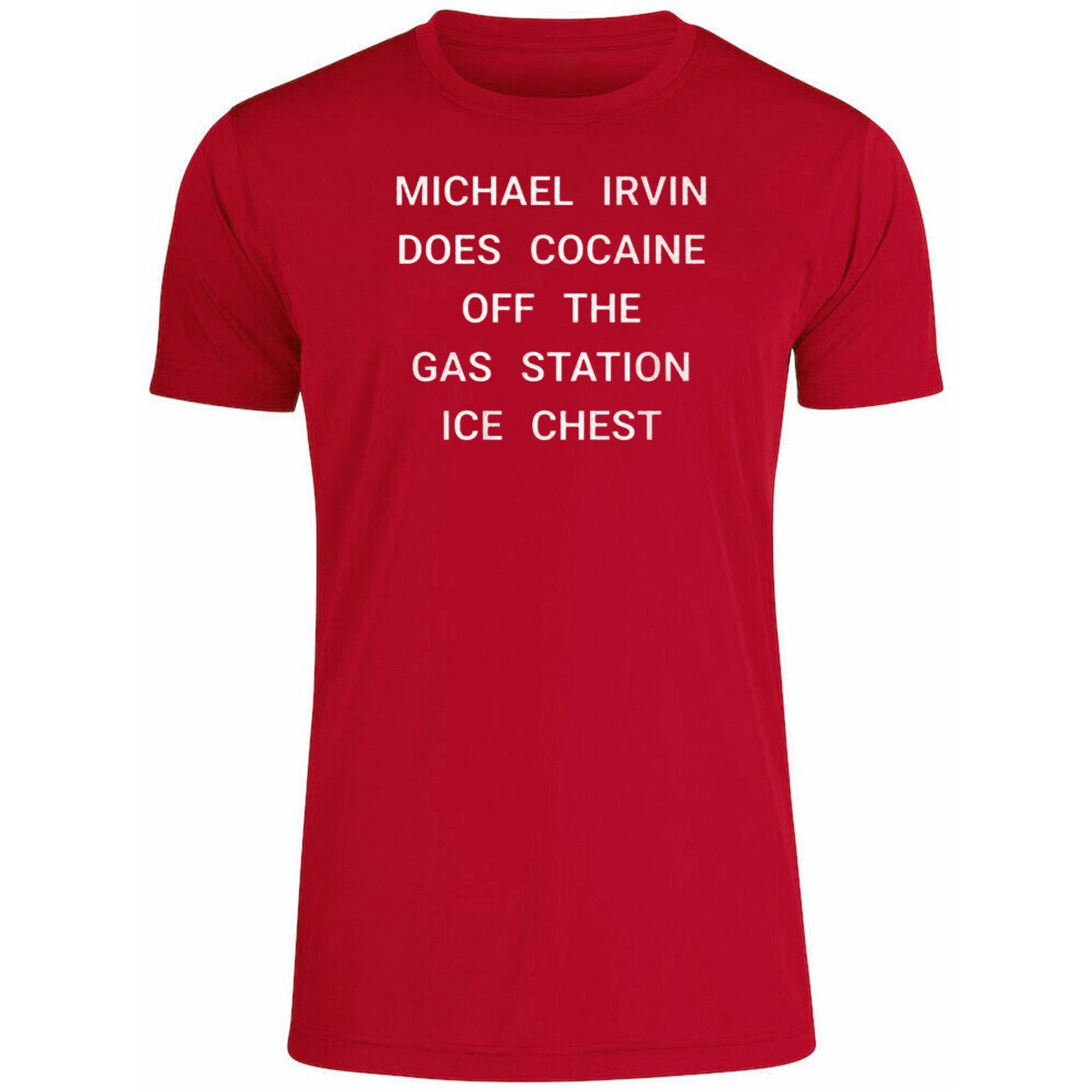 Michael Irvin Does Cocaine Off The Gas Station Ice Chest Shirt