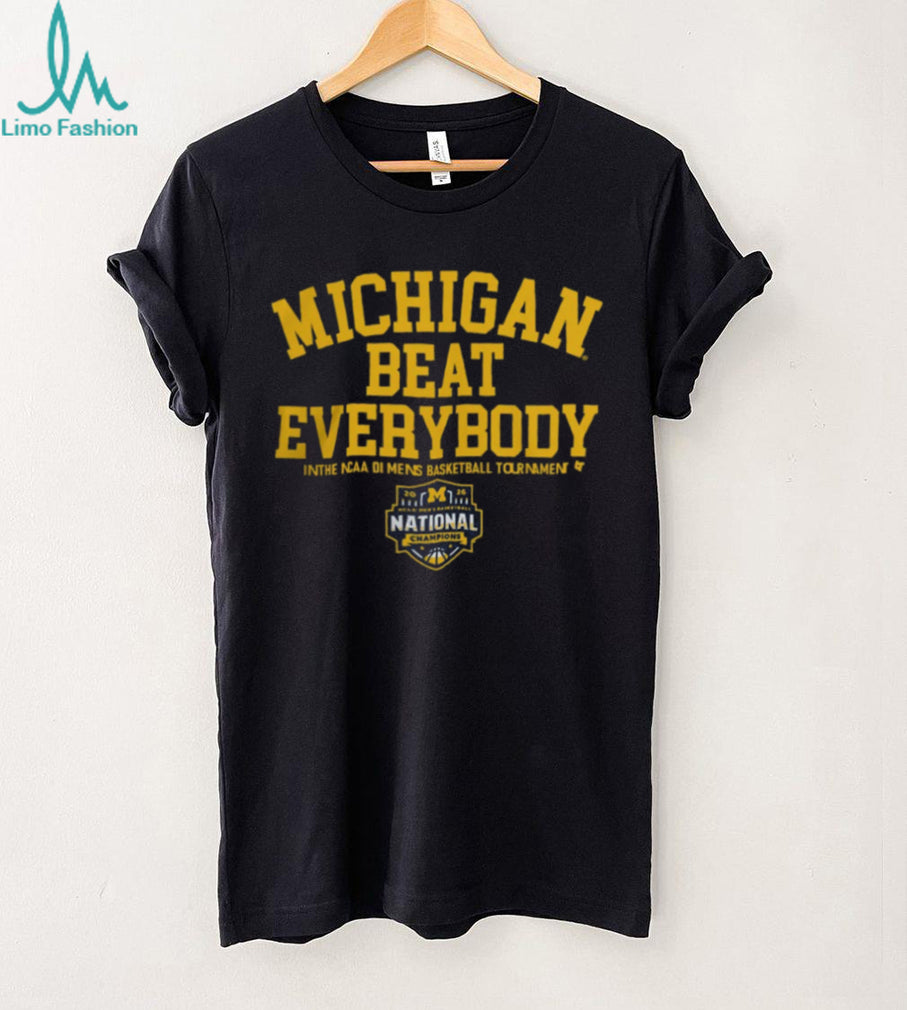 Michigan Beat Everybody 2026 NCAA DI Mens Basketball National Champions T Shirt