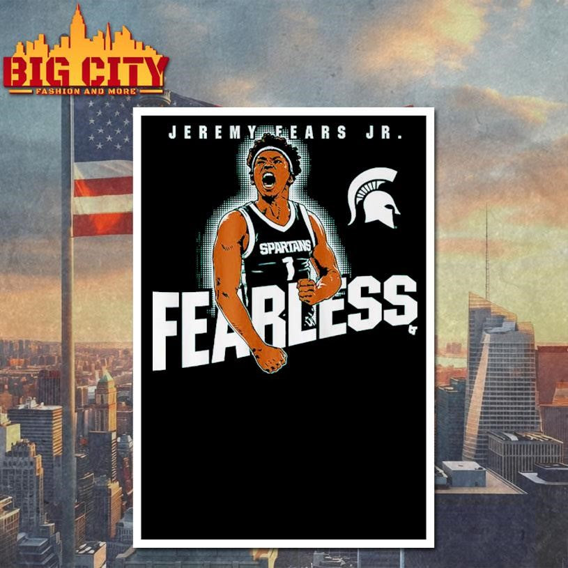 Michigan State Basketball Jeremy Fears Jr. Fearless Shirt