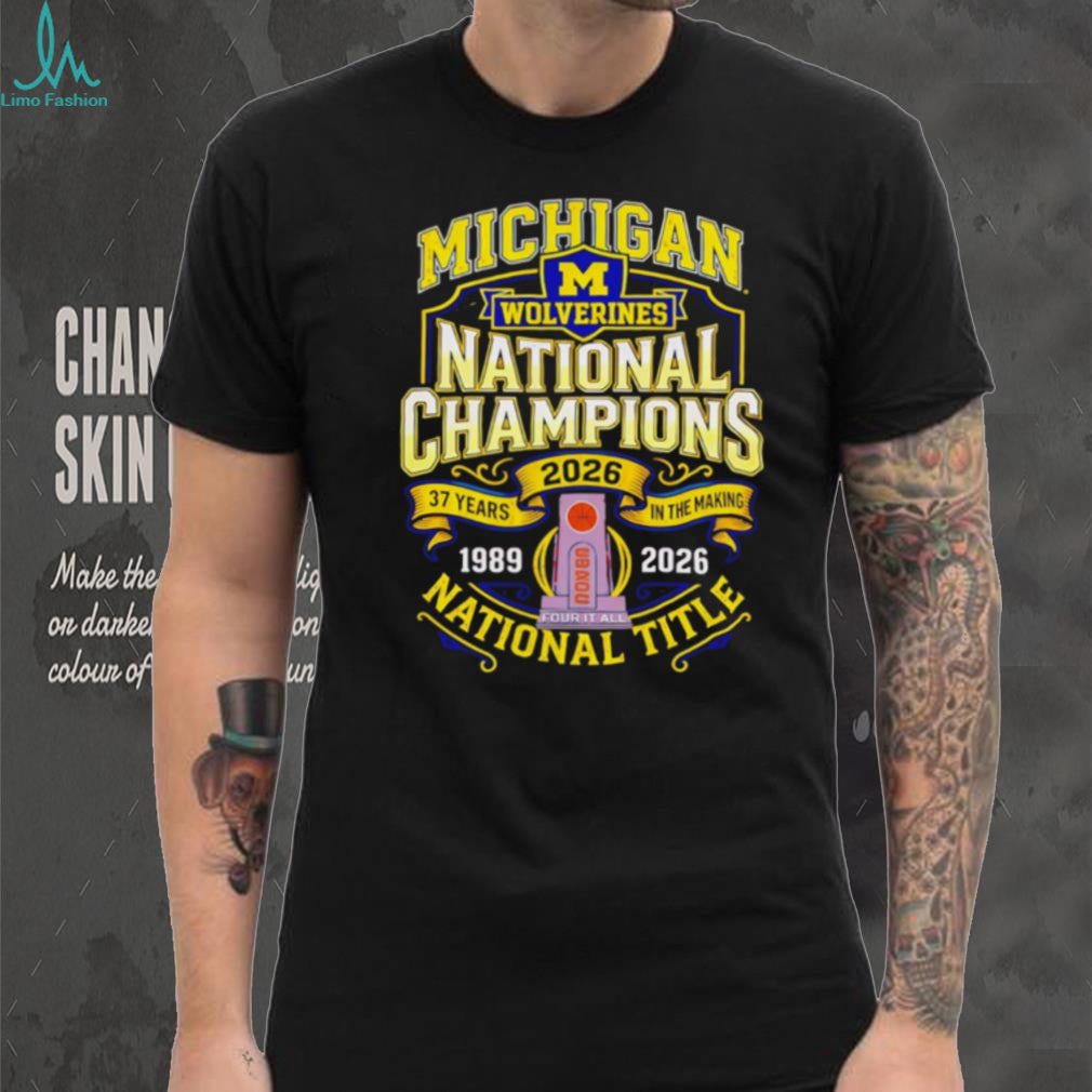 Michigan Wolverines 2026 National Title 37 Years In The Making Commemorative T Shirt