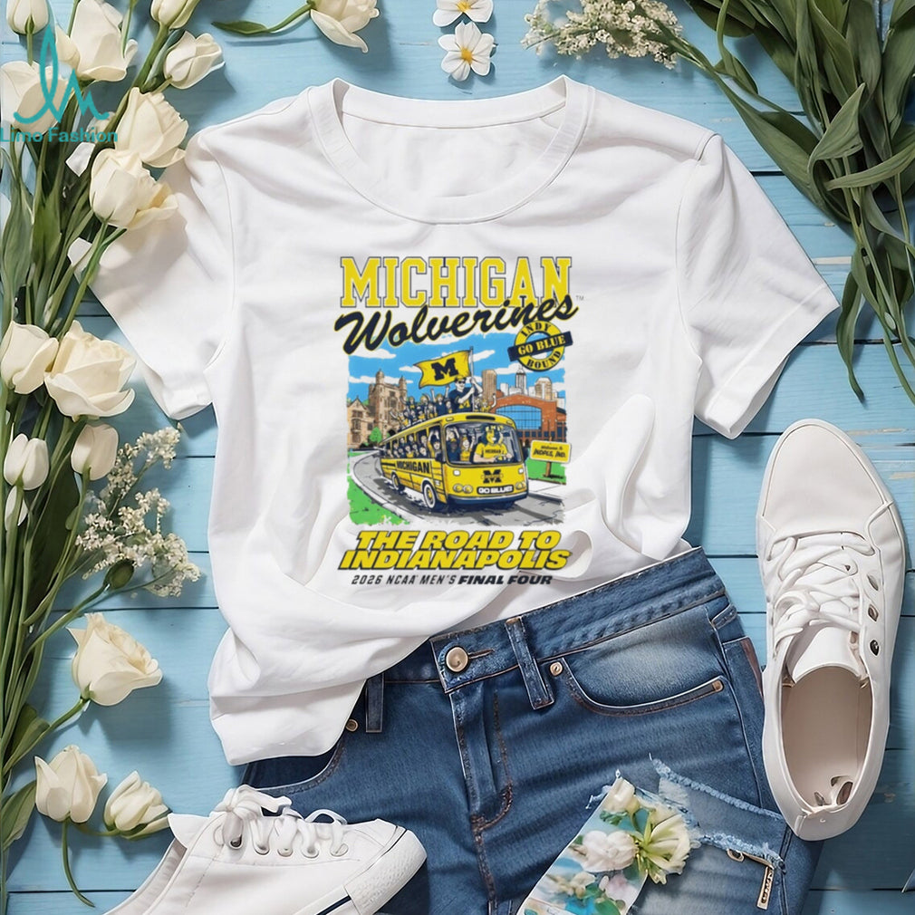 Michigan Wolverines Road to Indianapolis 2026 Final Four T Shirt