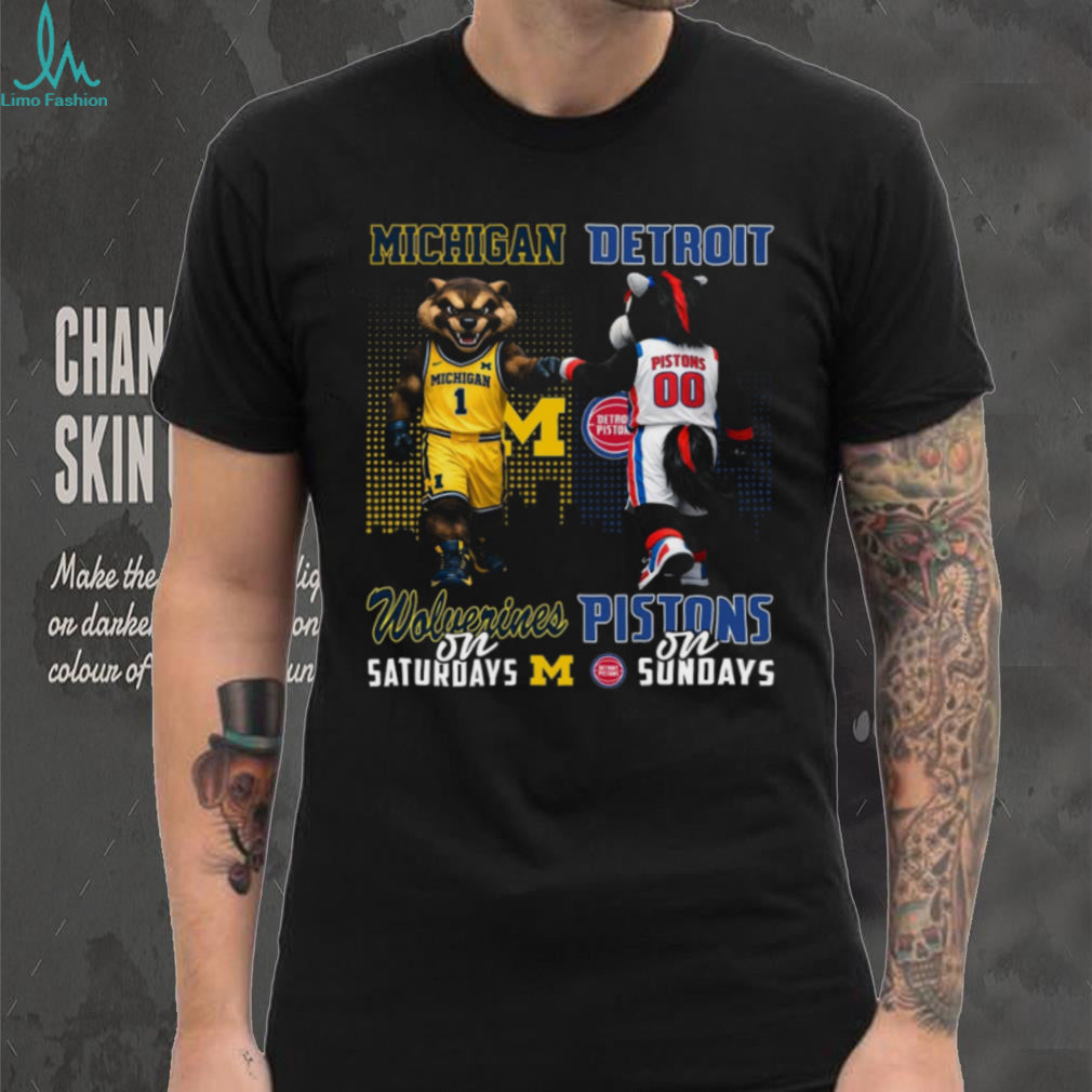 Michigan Wolverines and Detroit Pistons “Wolverines on Saturdays Pistons on Sundays” T Shirt