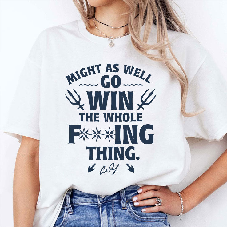 Might As Well Go Win Seattle T Shirt