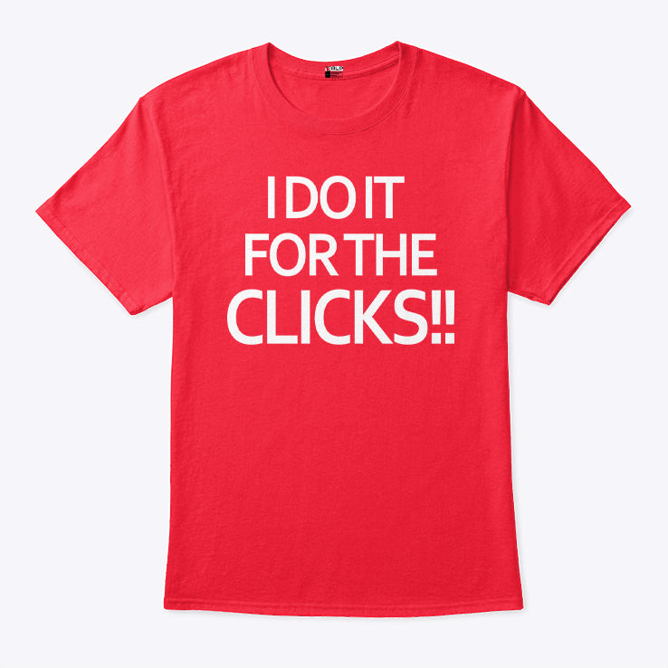 Mike Boylan I Do It For The Clicks Shirt