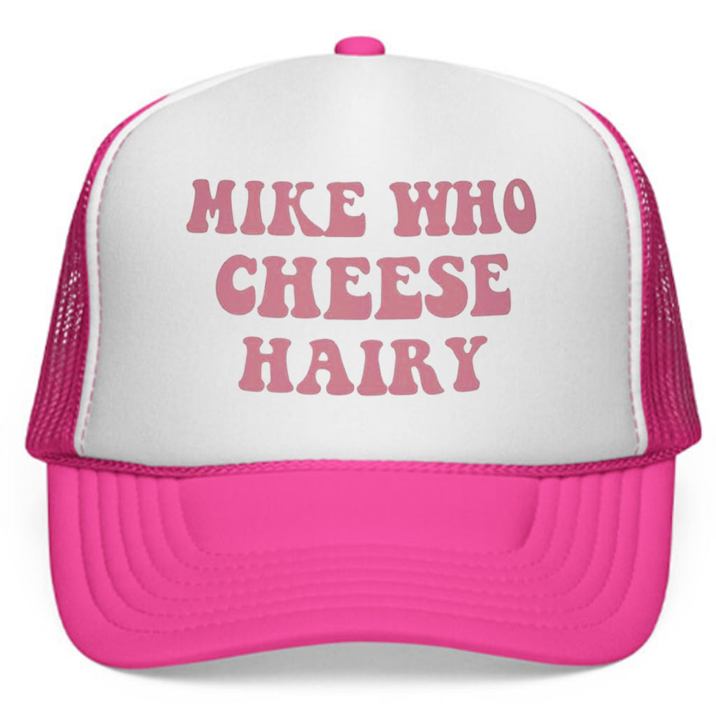 Mike Who Cheese Hairy 2026 Hat