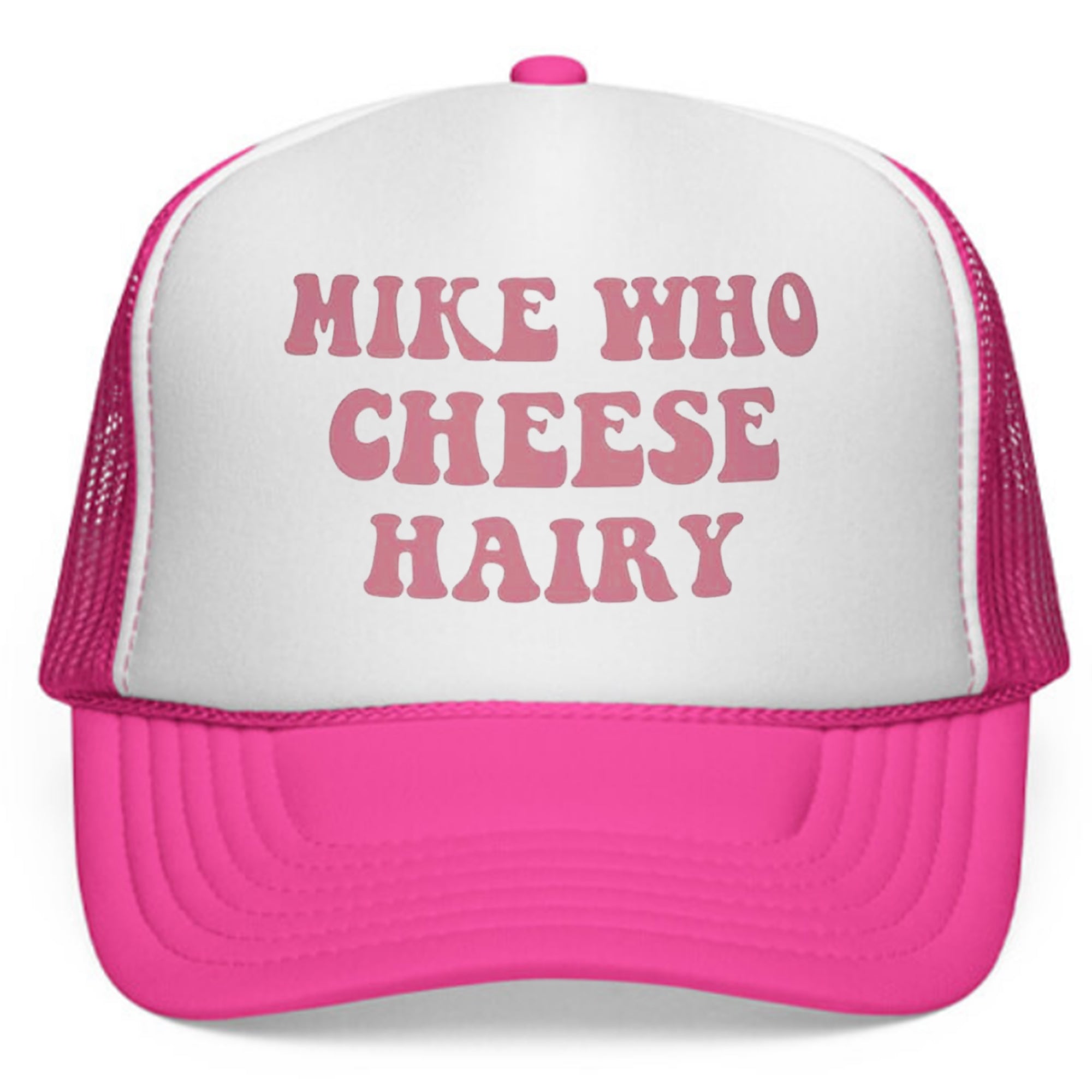 Mike Who Cheese Hairy 2026 Hat