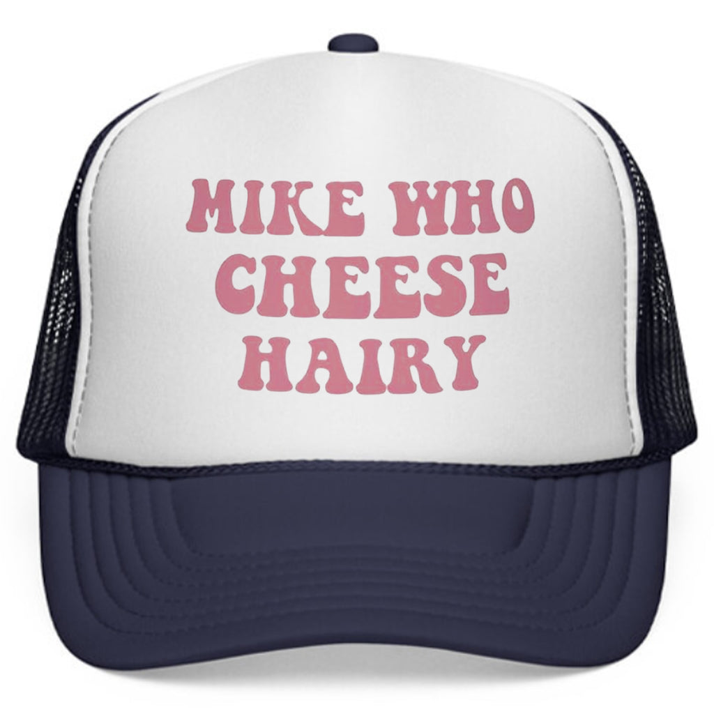 Mike Who Cheese Hairy 2026 Hat