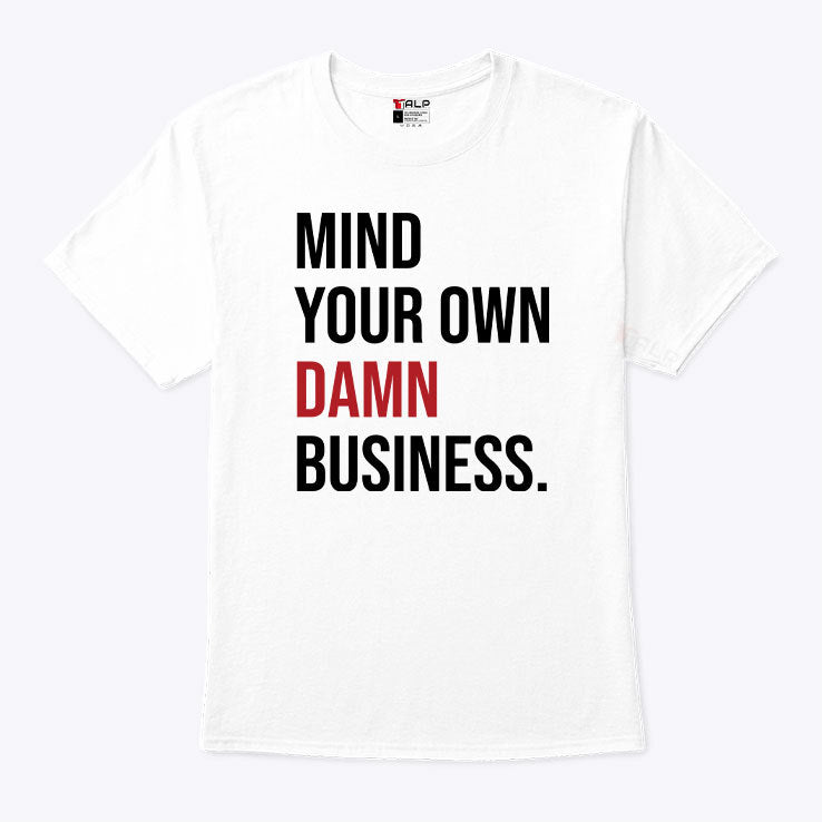 Mind Your Damn Business Tim Walz Shirt