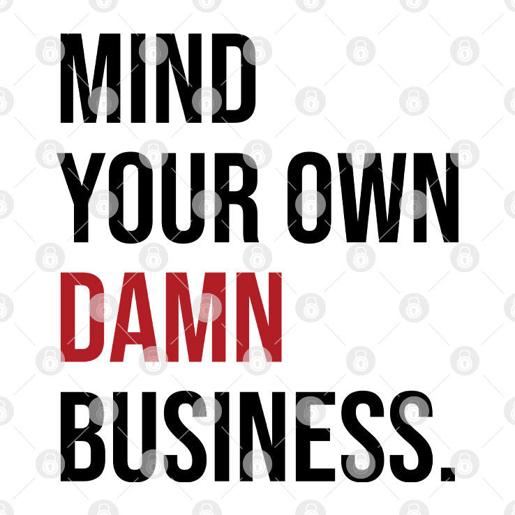 Mind Your Damn Business Tim Walz Shirt