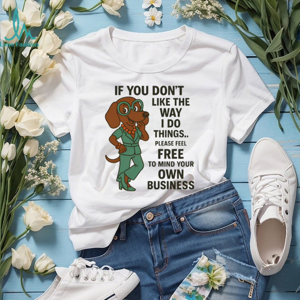 Mind Your Own Business Dachshund T Shirt Sassy Dog in Suit T Shirt