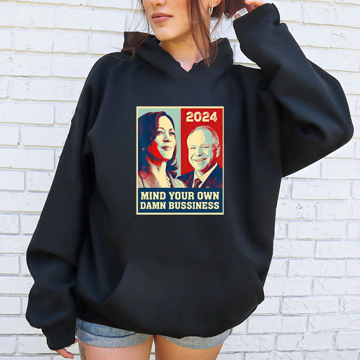 Mind Your Own Damn Business Funny Harris Walz 2024 Tee