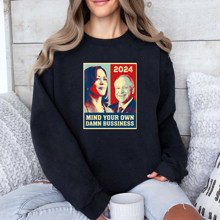 Mind Your Own Damn Business Funny Harris Walz 2024 Tee
