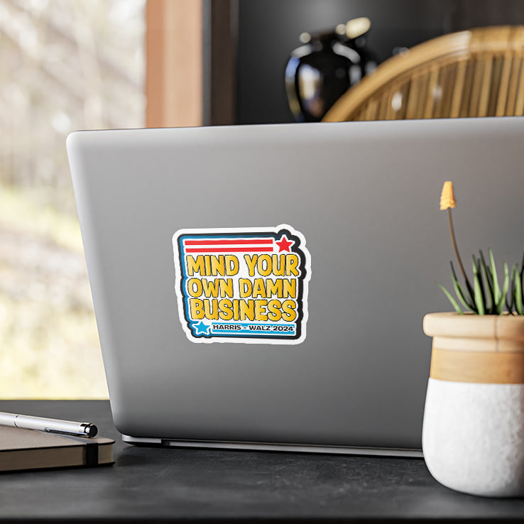 Mind Your Own Damn Business Harris Walz 2024 Sticker