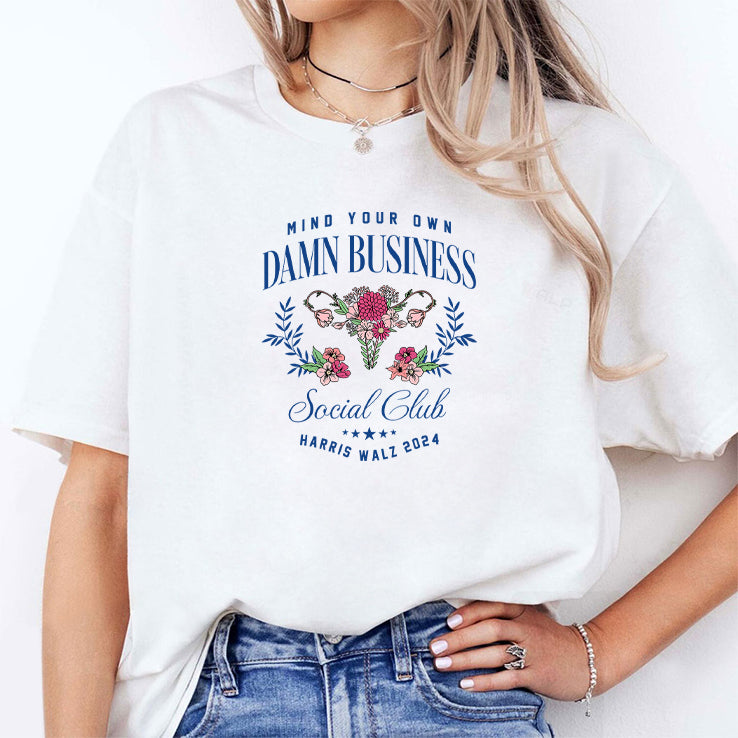 Mind Your Own Damn Business Social Club Harris Walz 2024 Women Rights Shirt