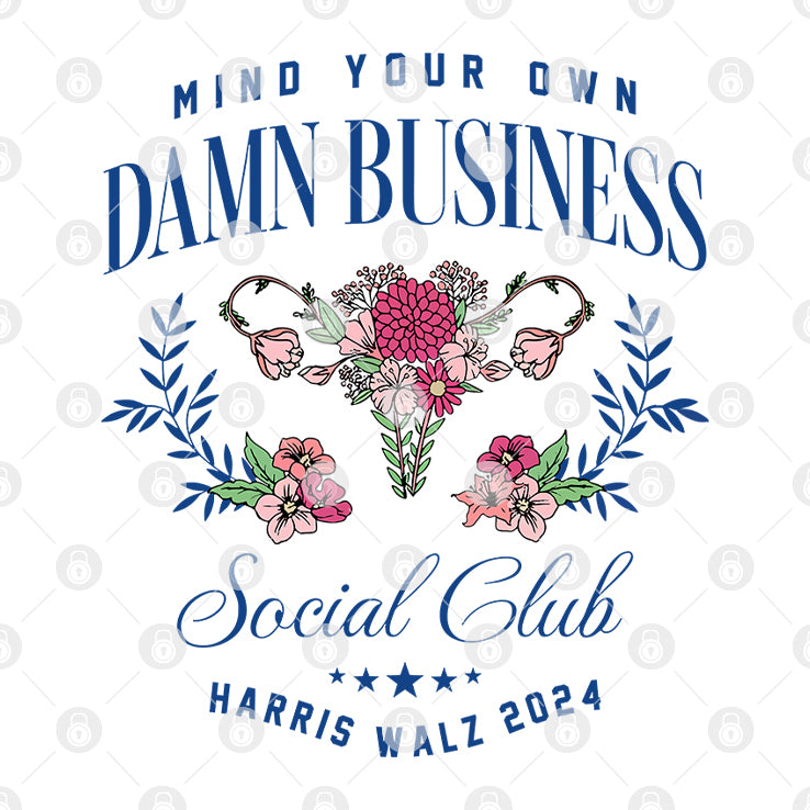 Mind Your Own Damn Business Social Club Harris Walz 2024 Women Rights Shirt
