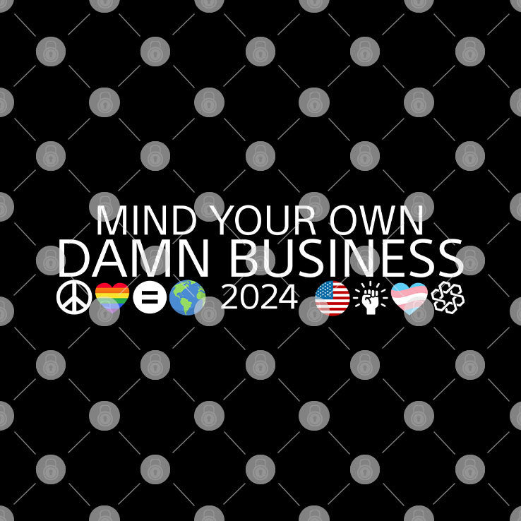 Mind Your Own Damn Business US Issues Shirt