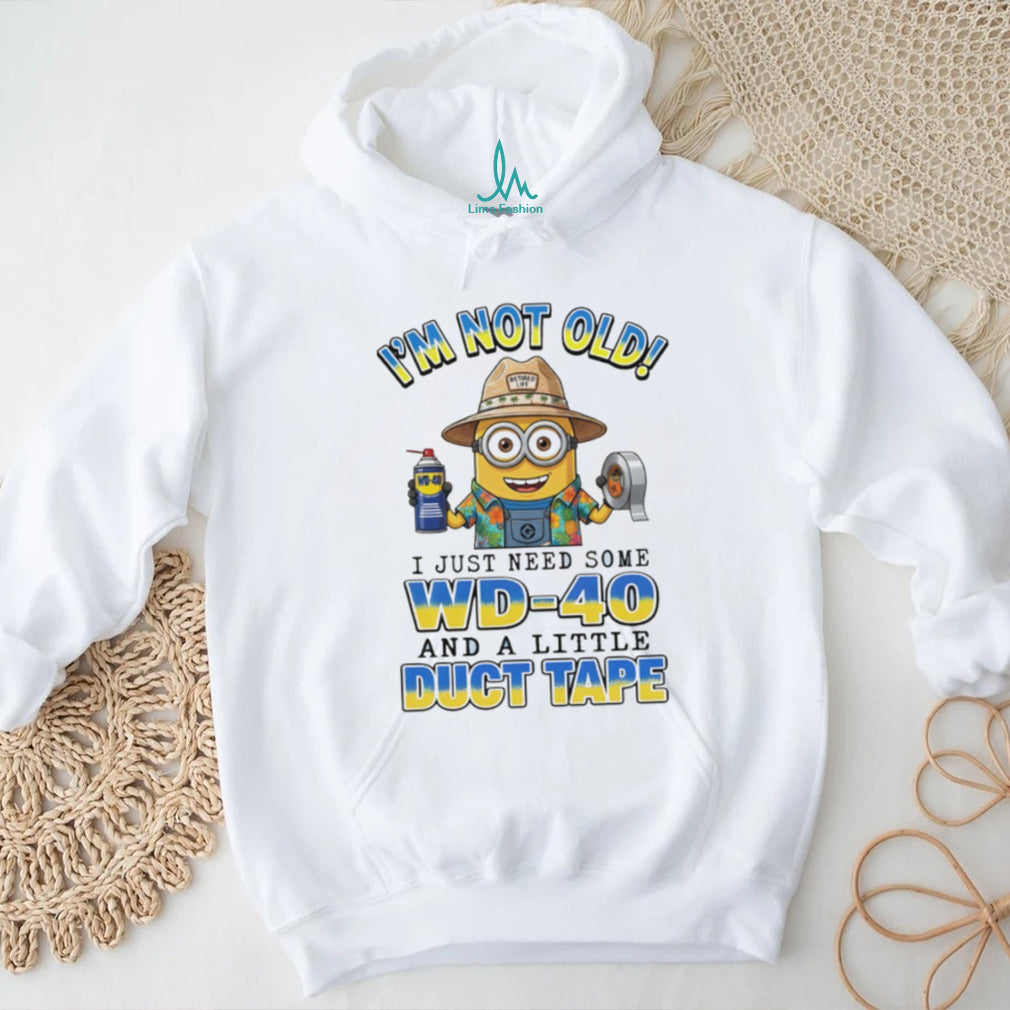 Minion I’m not old retired life wd 40 I just need some wd 40 and a little duct tape shirt