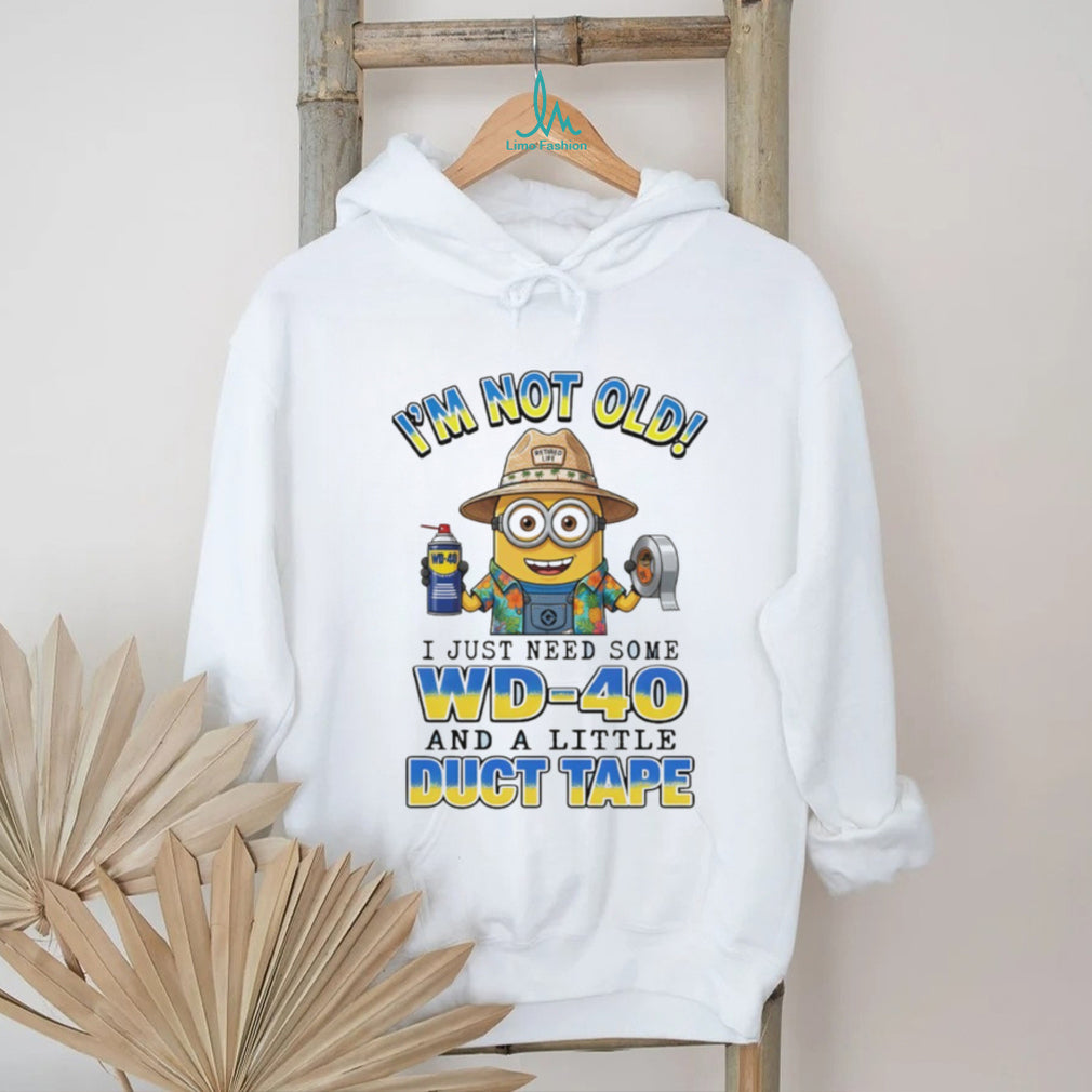 Minion I’m not old retired life wd 40 I just need some wd 40 and a little duct tape shirt