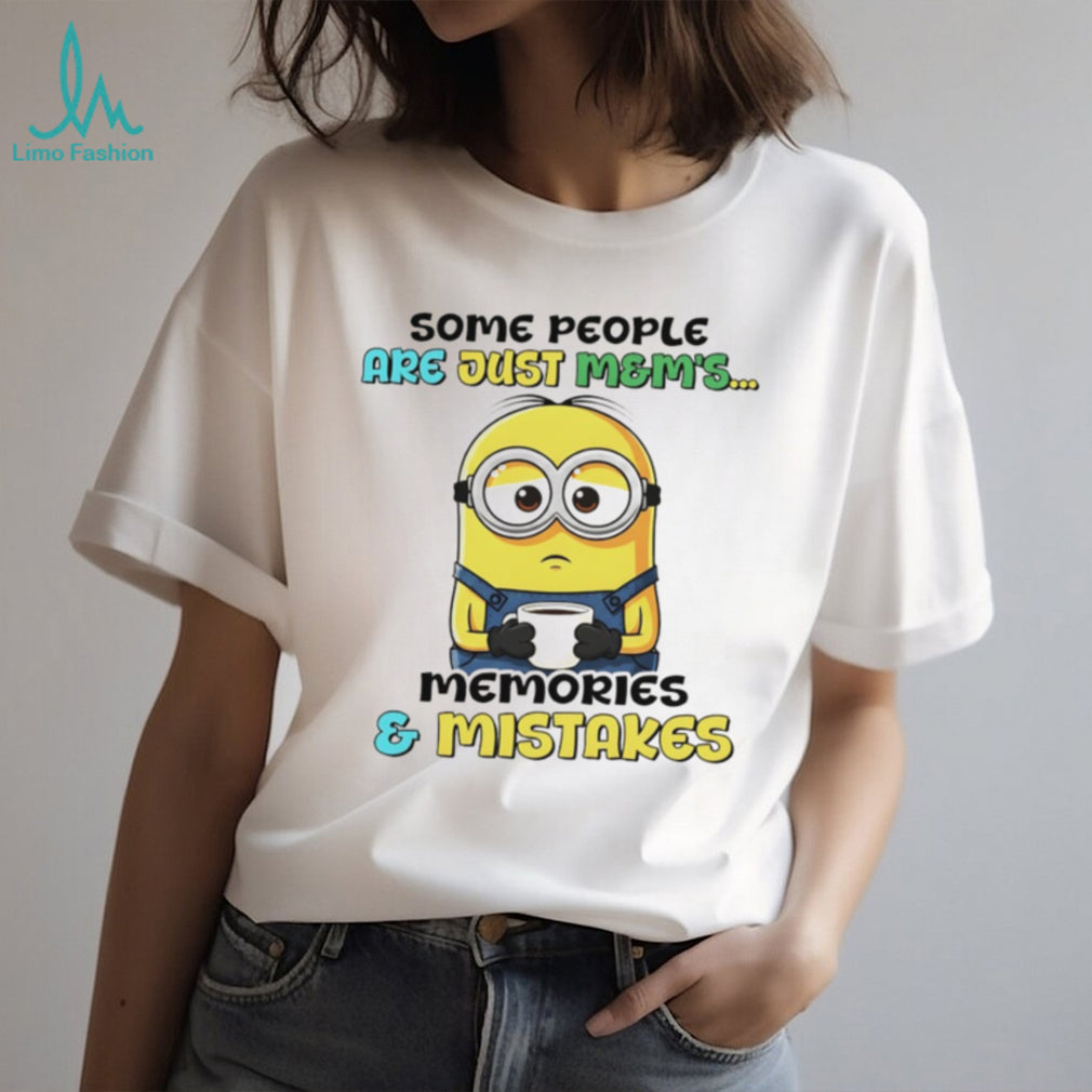 Minion Some People Are Just M&M’s Memories and Mistakes Funny T Shirt