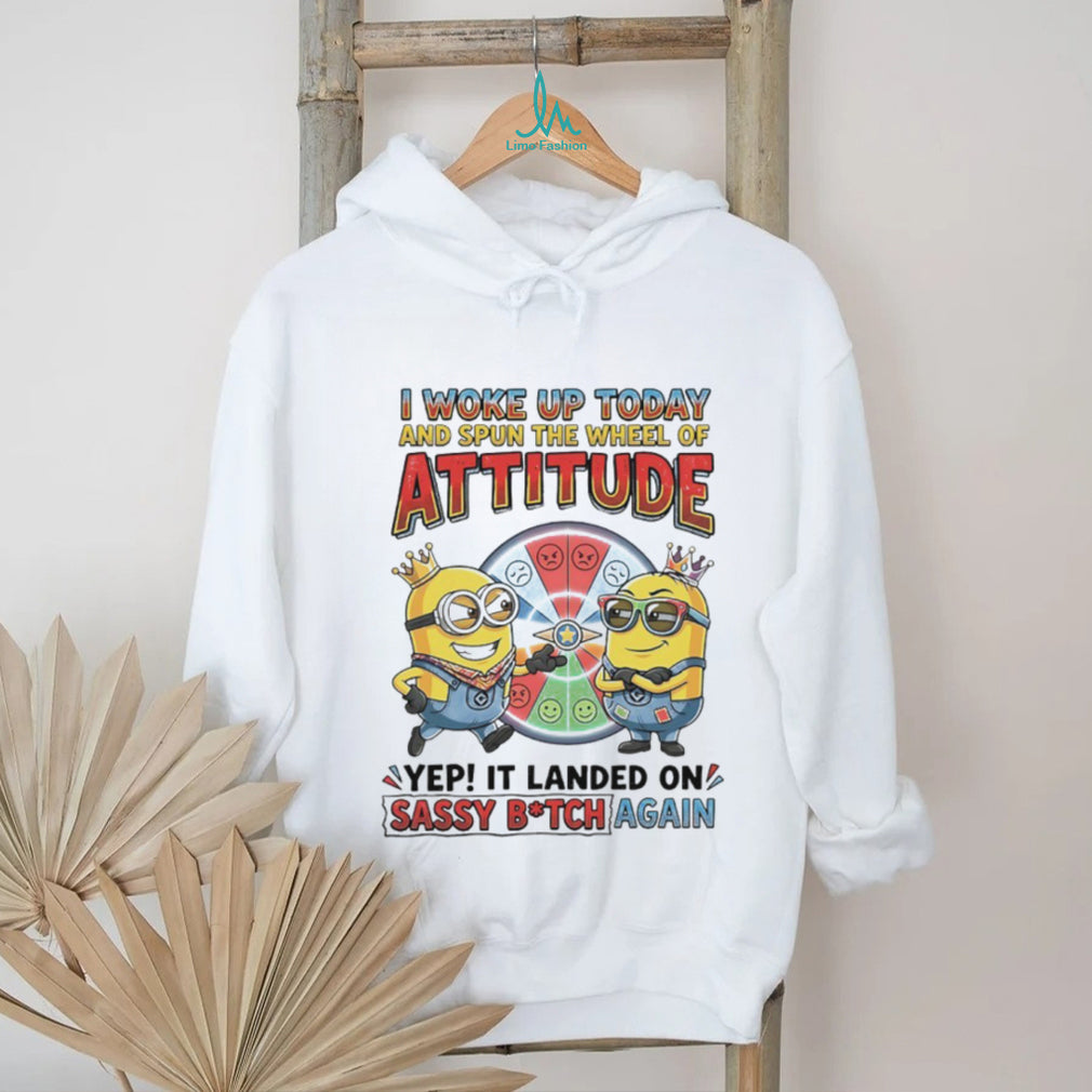 Minions “Wheel of Attitude” Sassy B.tch Funny T Shirt