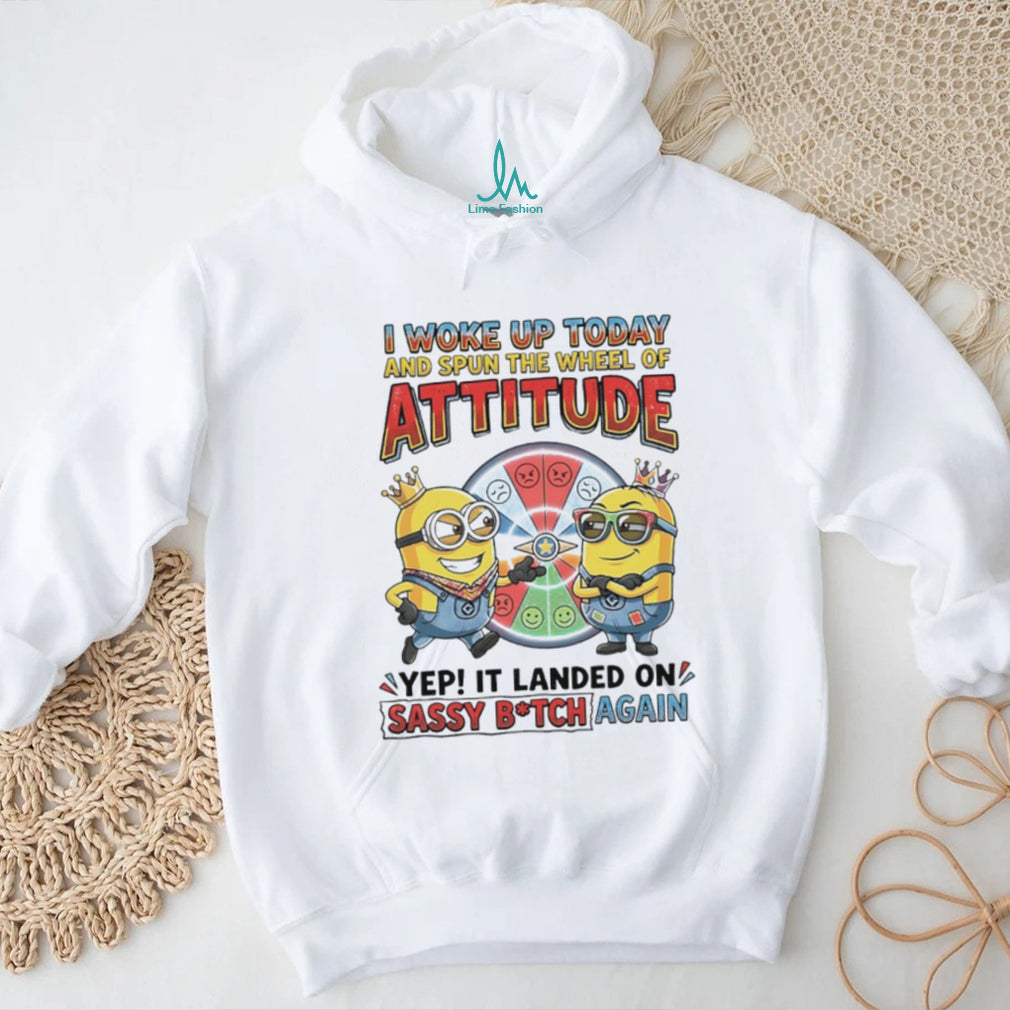 Minions “Wheel of Attitude” Sassy B.tch Funny T Shirt
