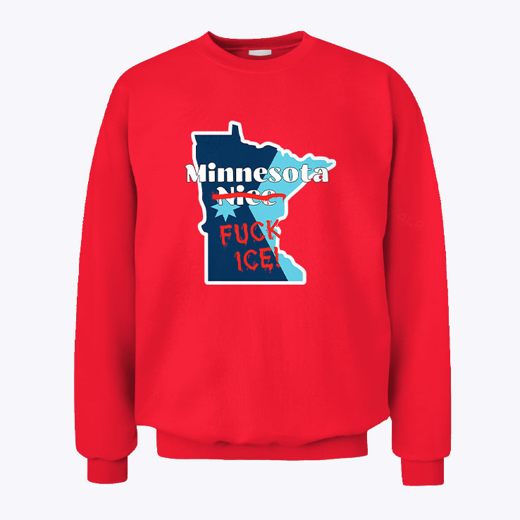 Minnesota Nice Fuck Ice Anti Trump Fuck Ice Sweatshirt