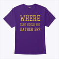Minnesota Vikings Where Else Would You Rather Be T Shirt