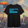 Minnesota nice fuck ice shirt