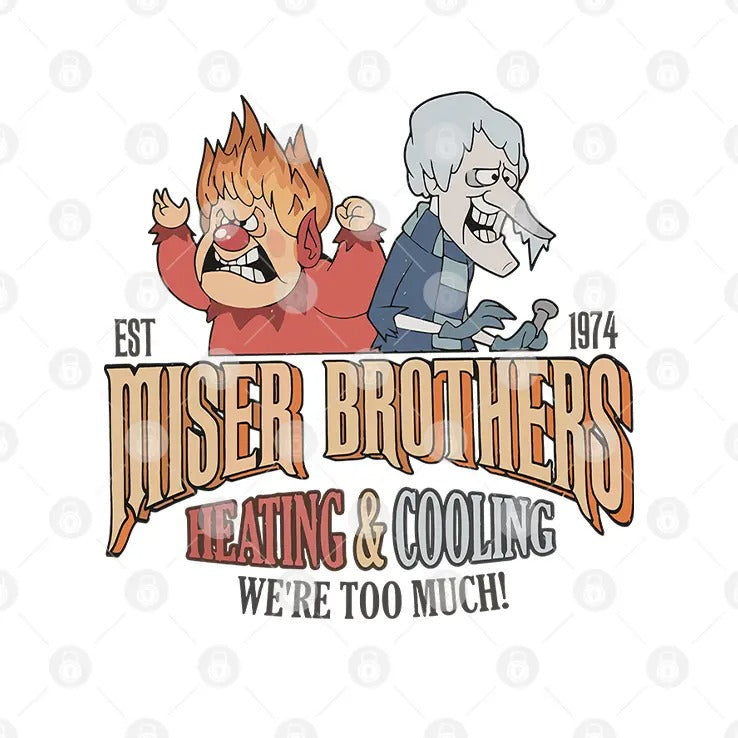 Miser Brothers Heating And Cooling We’re Too Much Est 1974 Shirt