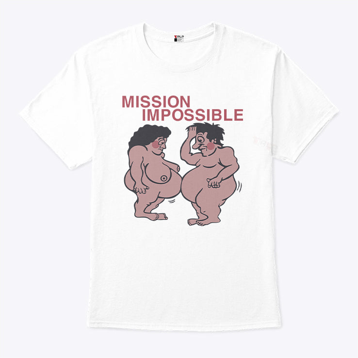 Mission Impossible Joke Comic People T Shirt