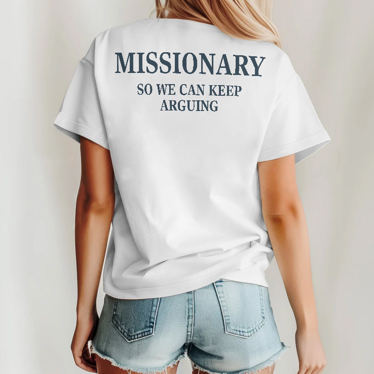 Missionary So We Can Keep Arguing T Shirt