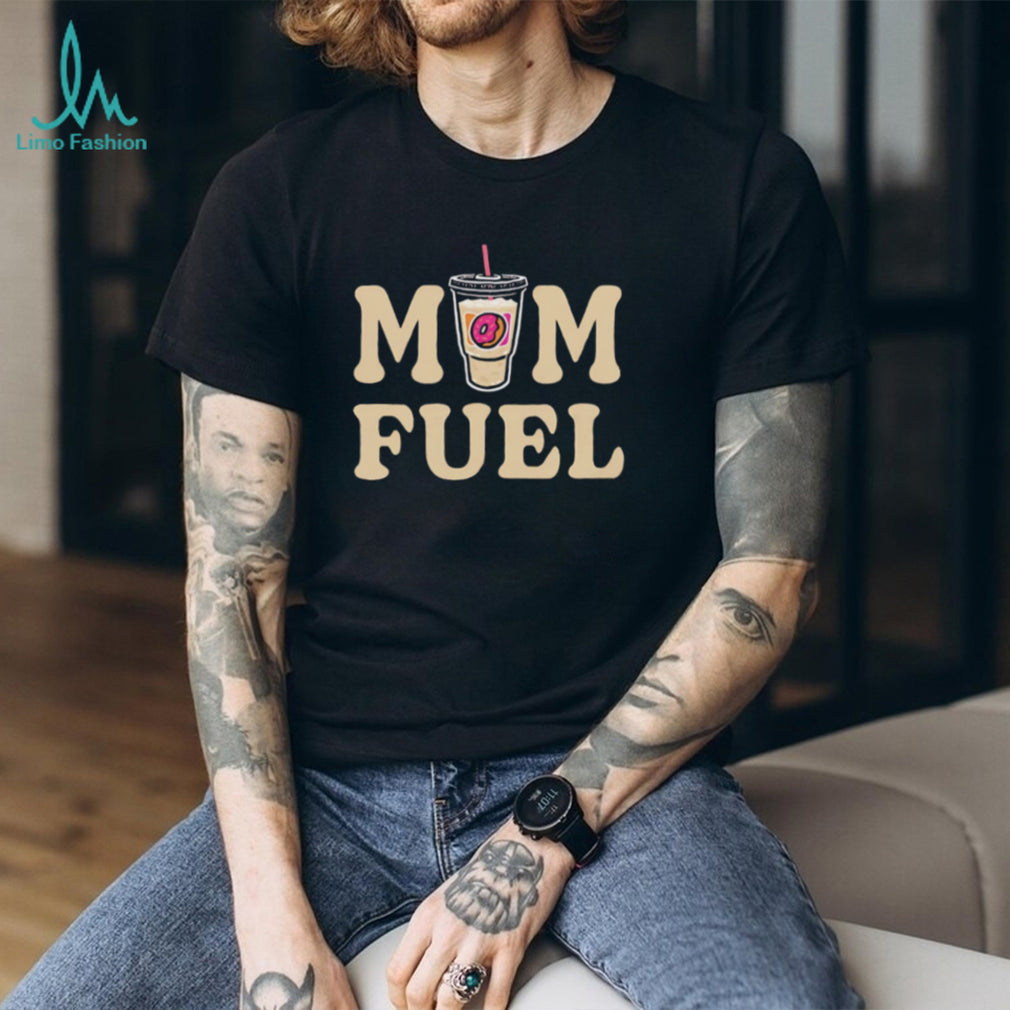 Mom Fuel Iced Coffee and Donut Lover Mother’s Day T Shirt