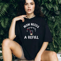 Mom Needs A Refill Funny Coffee Fuel Gauge Mother’s Day T Shirt