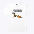 Monkey Punch When Life Gets You Down Punch Back Shirt