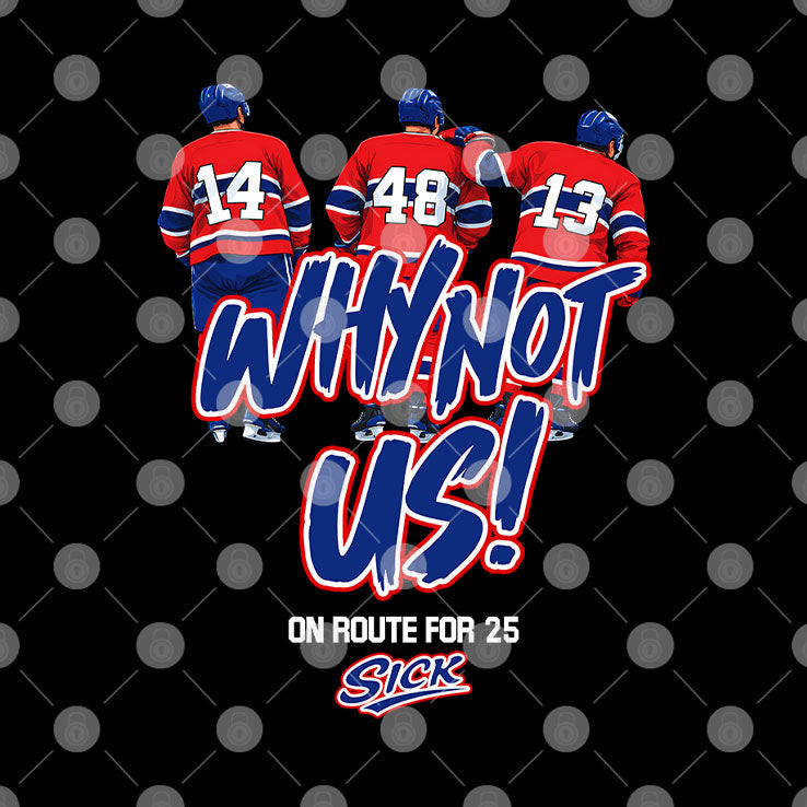 Montreal Canadiens Why Not Us On Route For 25 Sick T Shirt