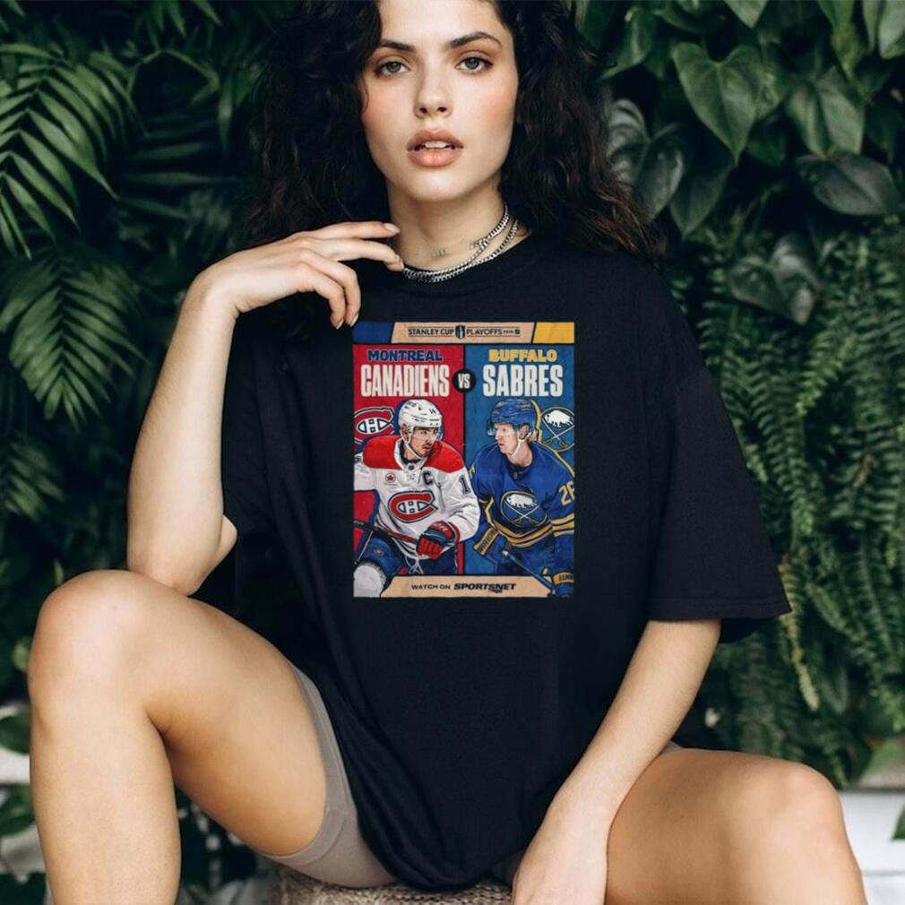Montreal Canadiens vs Buffalo Sabres Stanley Cup Playoffs T Shirt
