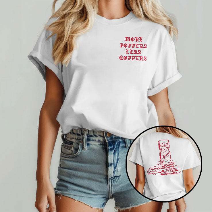 More Poppers Less Coppers ACAB T Shirt