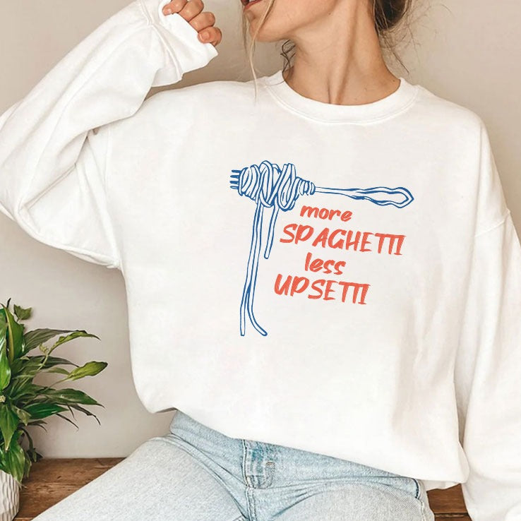 More Spaghetti Less Upsetti T Shirt